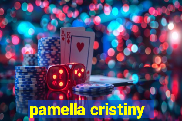 pamella cristiny